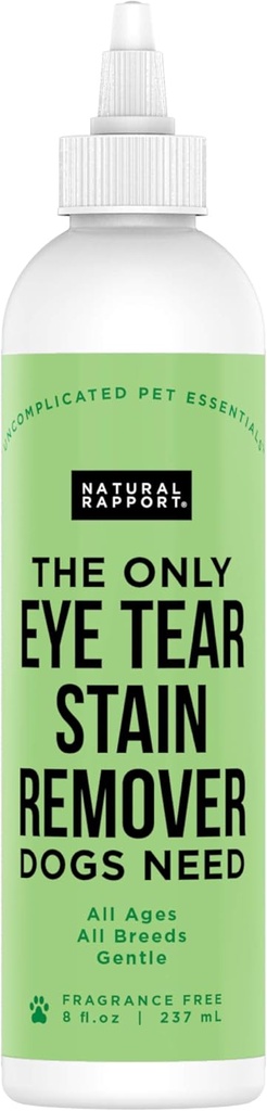 Natural Rapport Dog & Pet Tear Stain Refer - 唯一眼泪 Stain Refer 狗需要 - 狗和猫泪 Tears Stain 移除处理 (8 fl oz.)