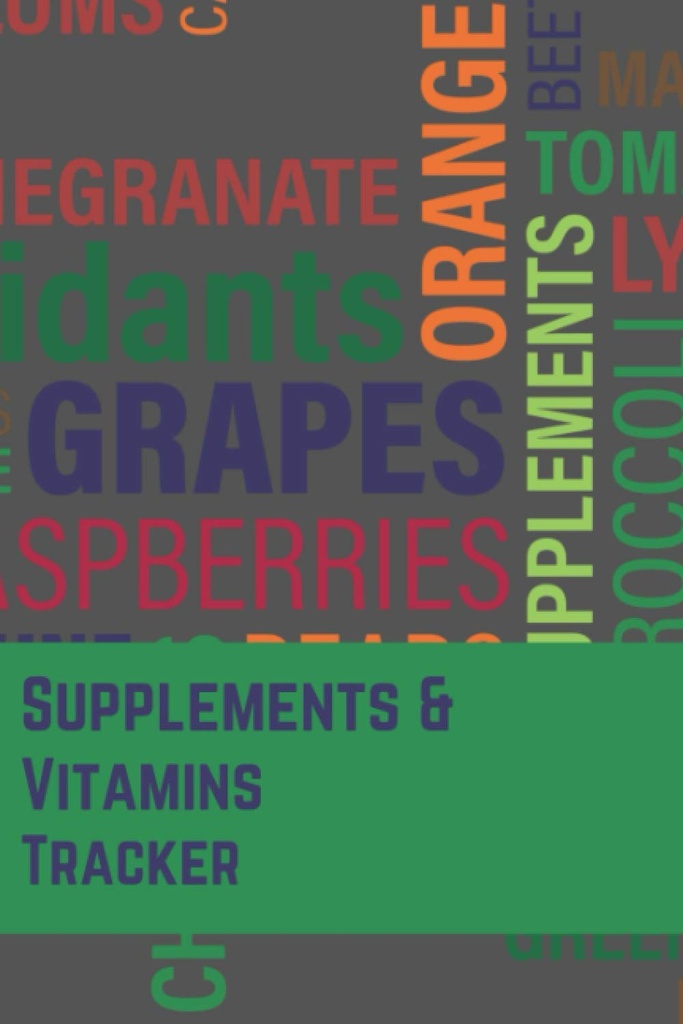 Supplements and Vitamins Tracker: Journal Notebook Organizer to Keep Record and Track Supplements & Vitamins Dosage, Daily Checklist and Reminder, ... ,Nurse ,Elderly (6”x9” 120 Pages)-Paperback
