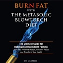 与Metabolic blowtorch 饮食:优化间歇性快餐的终极指南 : 烧脂肪, 保护肌肉, 增强重点和转变你的健康